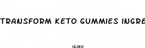 transform keto gummies ingredients