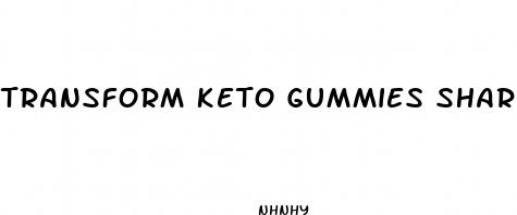 transform keto gummies shark tank