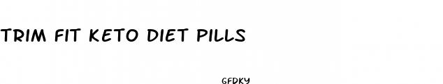 trim fit keto diet pills