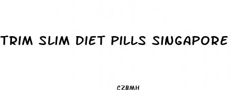 trim slim diet pills singapore