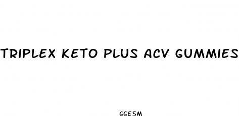 triplex keto plus acv gummies
