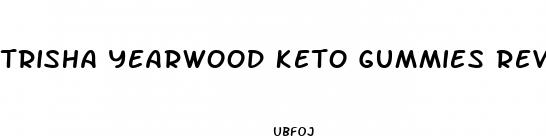 trisha yearwood keto gummies reviews