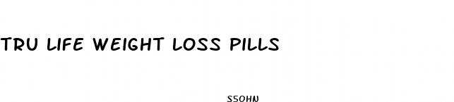 tru life weight loss pills