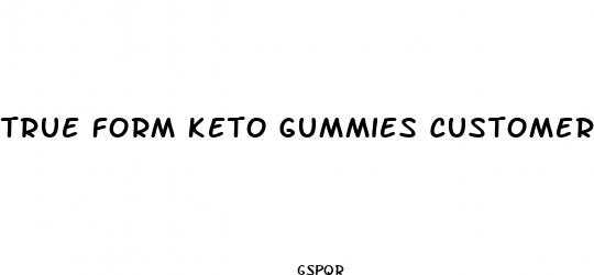 true form keto gummies customer service