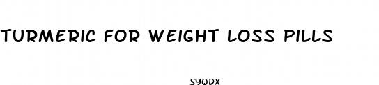 turmeric for weight loss pills
