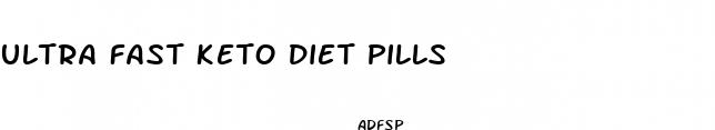ultra fast keto diet pills