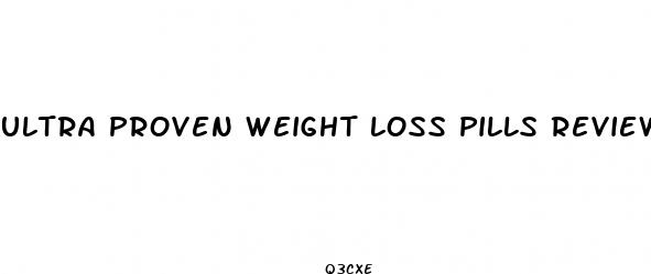 ultra proven weight loss pills reviews