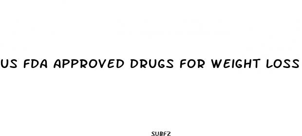 us fda approved drugs for weight loss