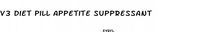 v3 diet pill appetite suppressant