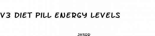 v3 diet pill energy levels