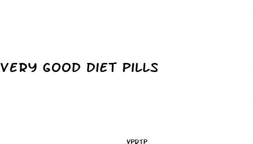 very good diet pills