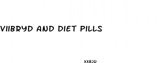 viibryd and diet pills