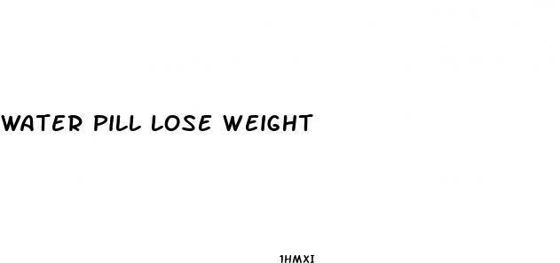 water pill lose weight