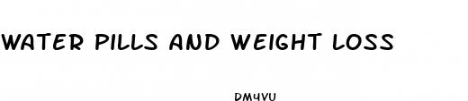 water pills and weight loss