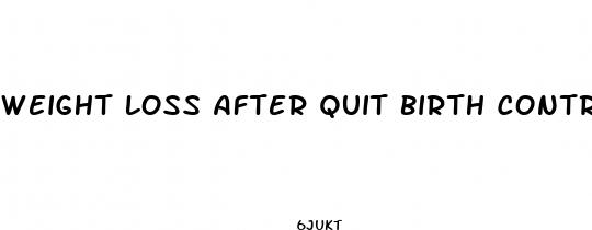 weight loss after quit birth control pills