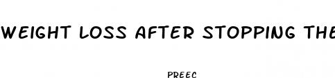 weight loss after stopping the pill