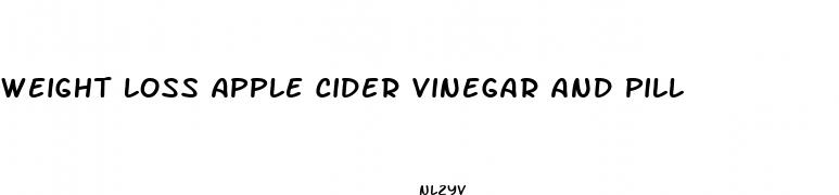 weight loss apple cider vinegar and pill