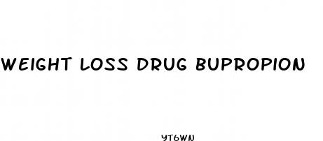 weight loss drug bupropion