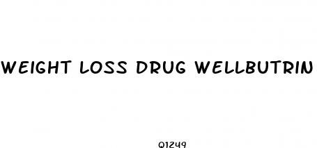 weight loss drug wellbutrin
