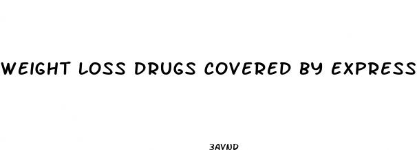 weight loss drugs covered by express scripts