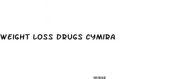 weight loss drugs cymira