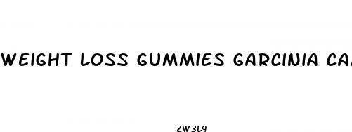 weight loss gummies garcinia cambogia