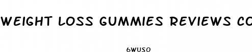 weight loss gummies reviews consumer reports