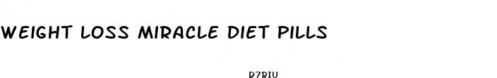 weight loss miracle diet pills