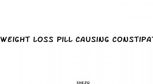 weight loss pill causing constipation