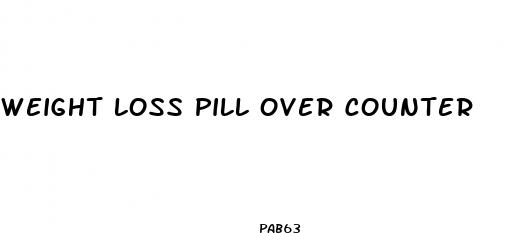 weight loss pill over counter
