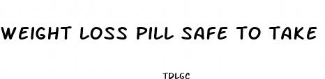 weight loss pill safe to take on antidepressant and anti anxiety med