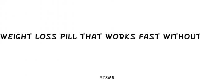 weight loss pill that works fast without a prescription