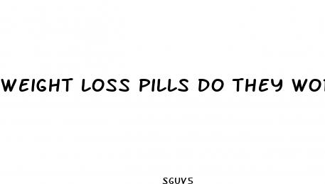 weight loss pills do they work
