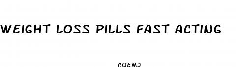 weight loss pills fast acting