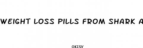 weight loss pills from shark atnk
