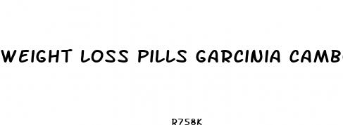weight loss pills garcinia cambogia dr oz