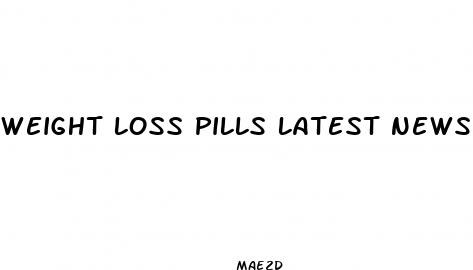 weight loss pills latest news