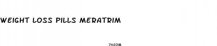 weight loss pills meratrim