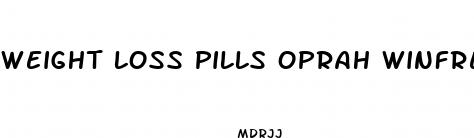 weight loss pills oprah winfrey