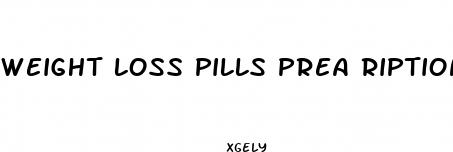 weight loss pills prea ription