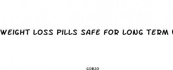 weight loss pills safe for long term use