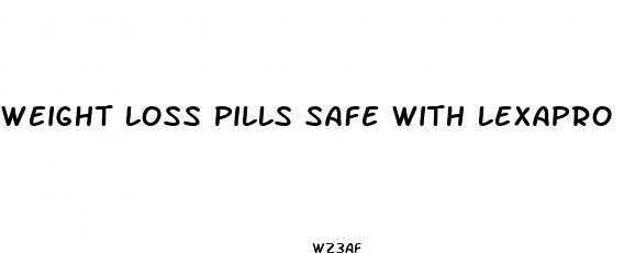 weight loss pills safe with lexapro
