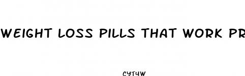weight loss pills that work prescription