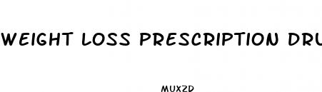 weight loss prescription drug list