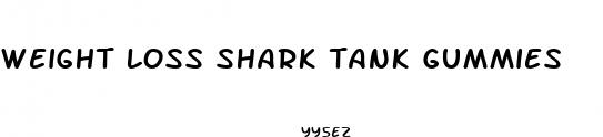 weight loss shark tank gummies