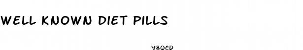 well known diet pills