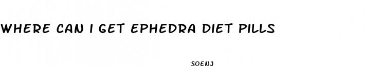 where can i get ephedra diet pills
