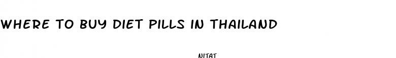 where to buy diet pills in thailand