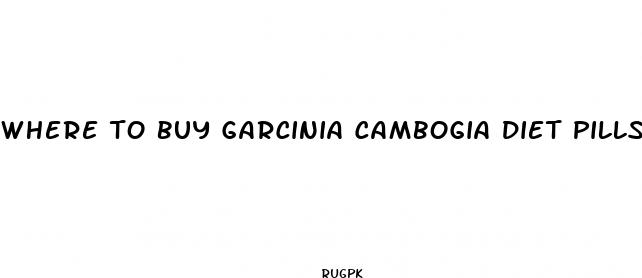 where to buy garcinia cambogia diet pills