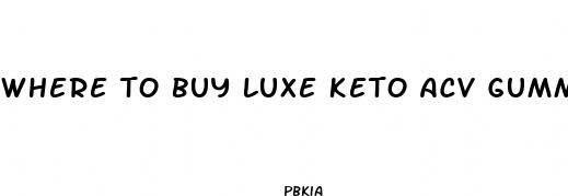 where to buy luxe keto acv gummies